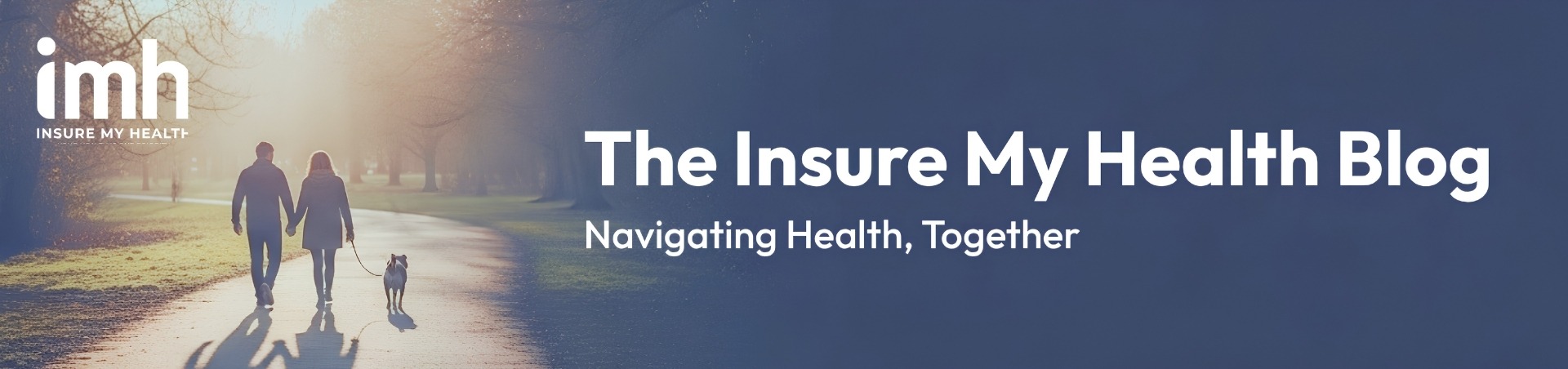 A couple walks a dog along a sunlit park path with trees in the background. Overlaid text reads: The Insure My Health Blog. Navigating Health, Together. The imh logo appears in the top left corner.