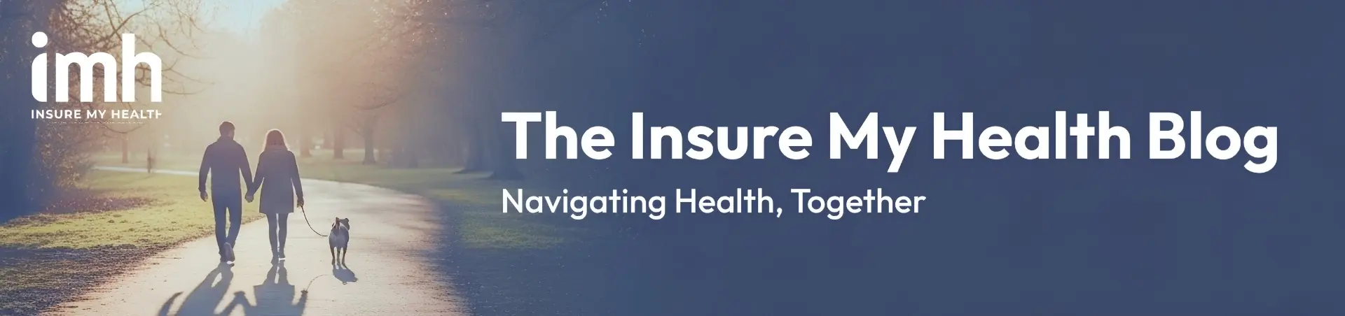 A couple walks a dog along a sunlit park path with trees in the background. Overlaid text reads: The Insure My Health Blog. Navigating Health, Together. The imh logo appears in the top left corner.